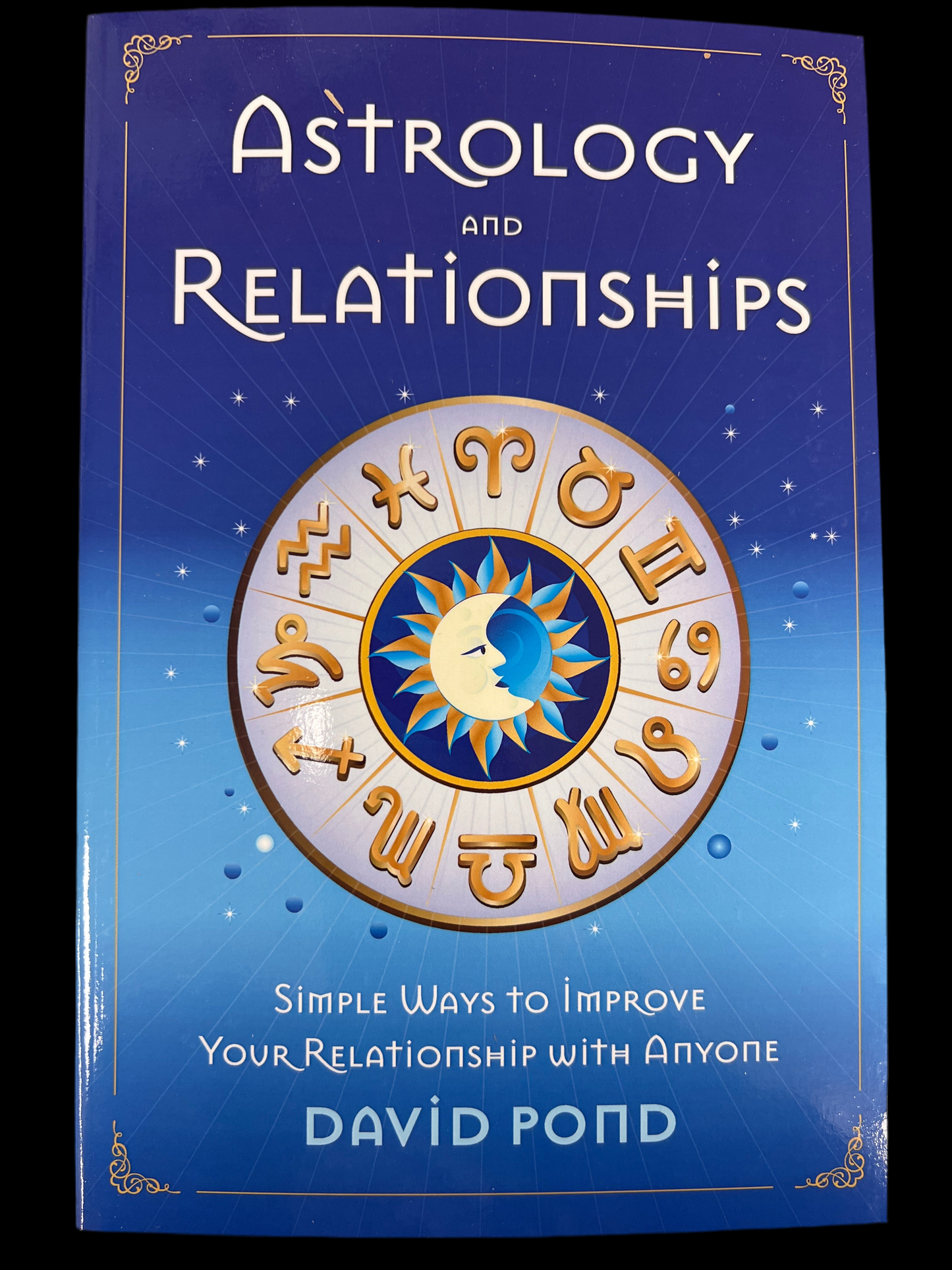 Astrology and Relationships : Simple Ways to Improve Your Relationship With A...