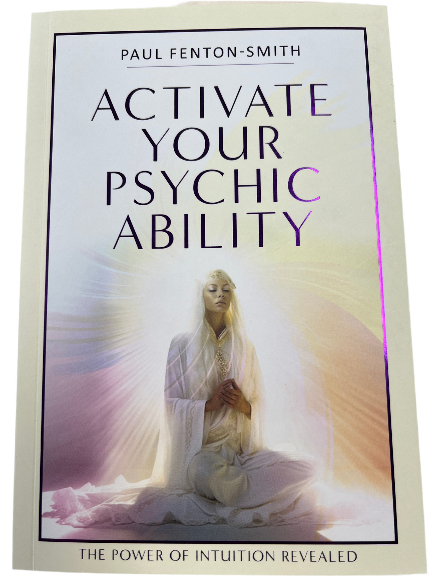 Activate Your Psychic Ability: The Power of Intuition Revealed