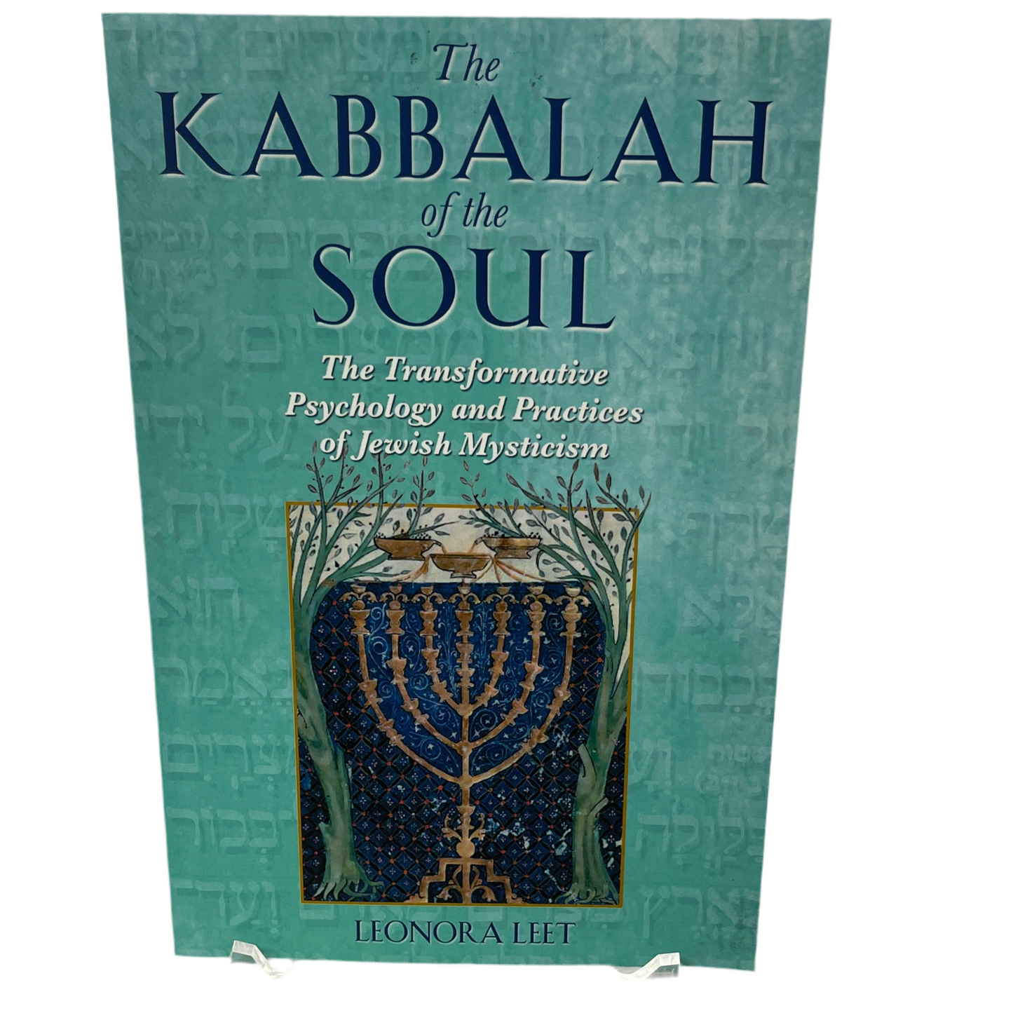 The Kabbalah of the Soul: the transformative psychology and practices of Jewish mysticism