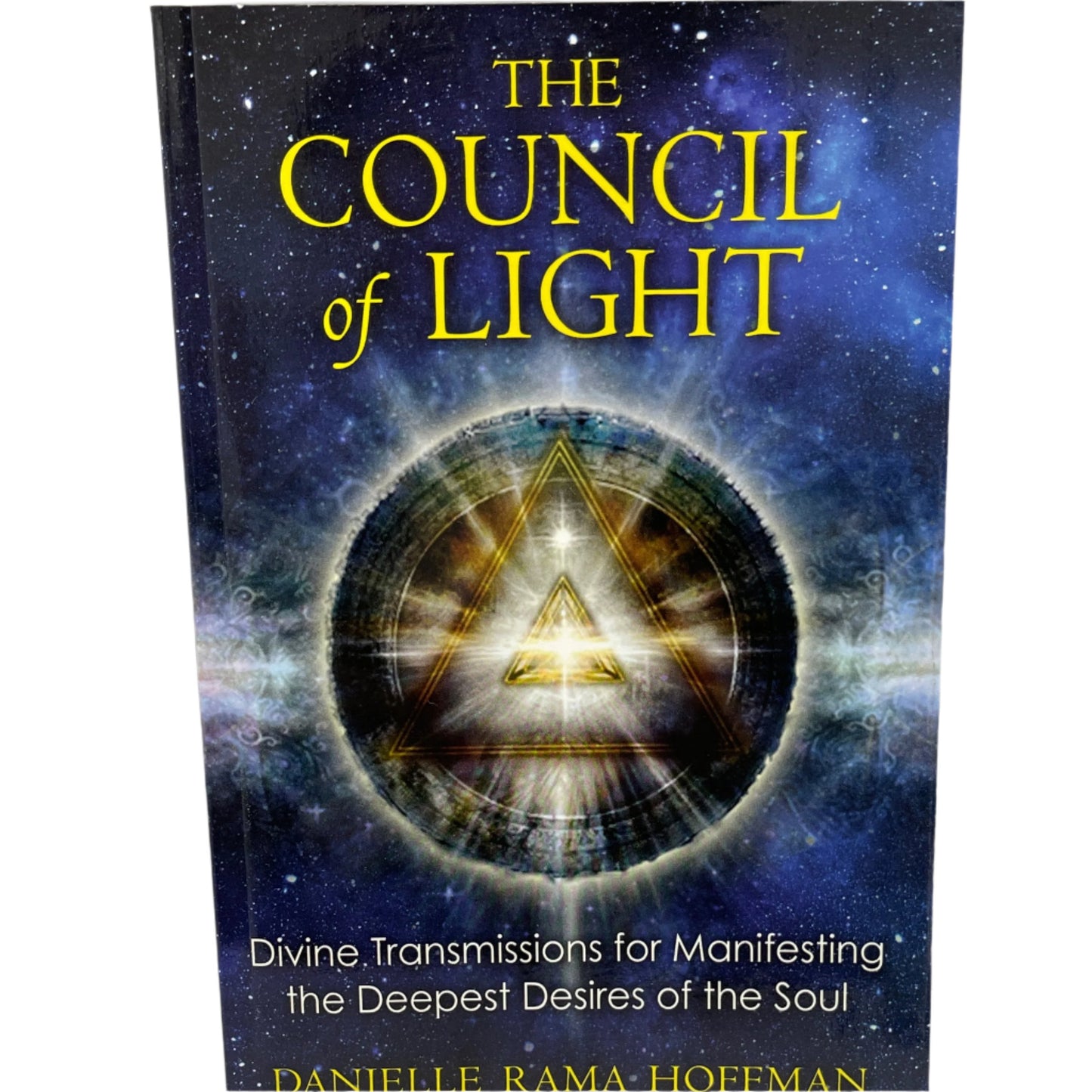 The Council of Light: divine transmissions for manifesting the deepest desires of the soul