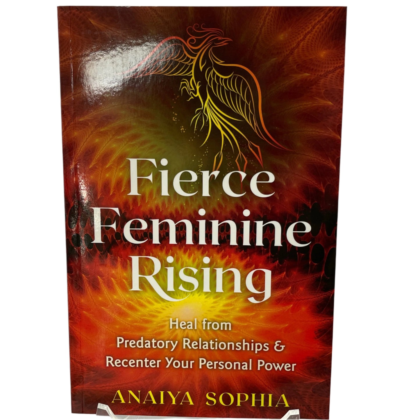 Fierce Feminine Rising: heal from predatory relationships and recenter your personal power