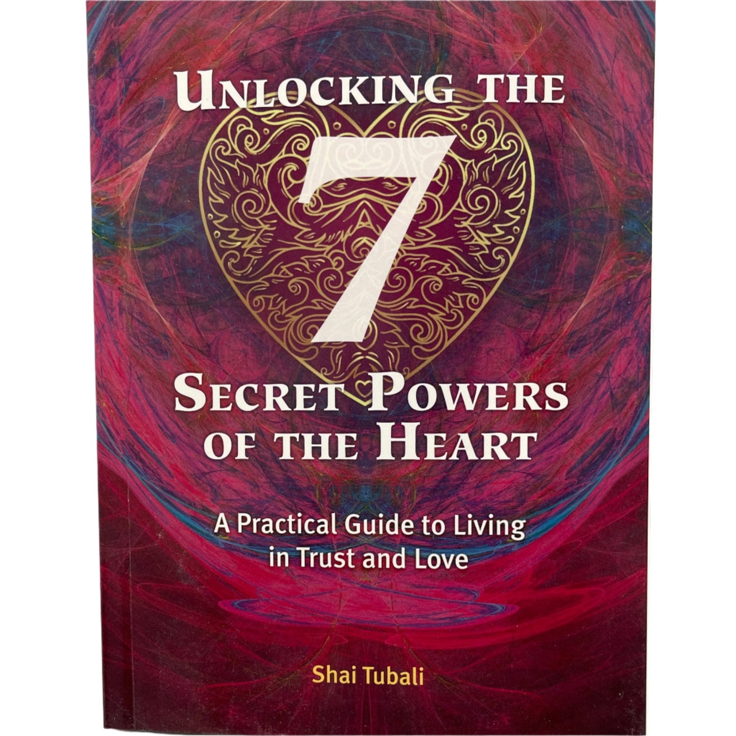 Unlocking the 7 Secret Powers of the Heart