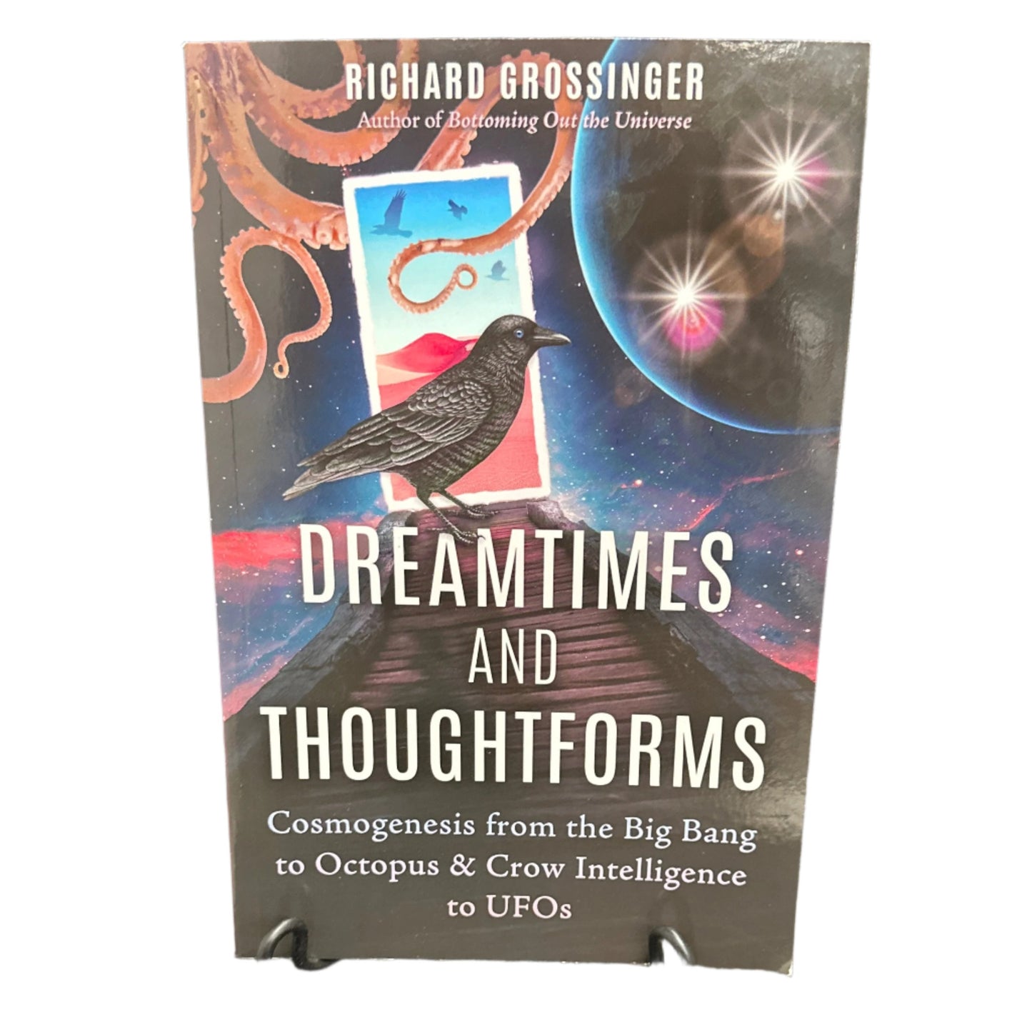 Dreamtimes and thoughtforms: cosmogenesis from the Big Bang, to octopus and crow intelligence to UFO’s