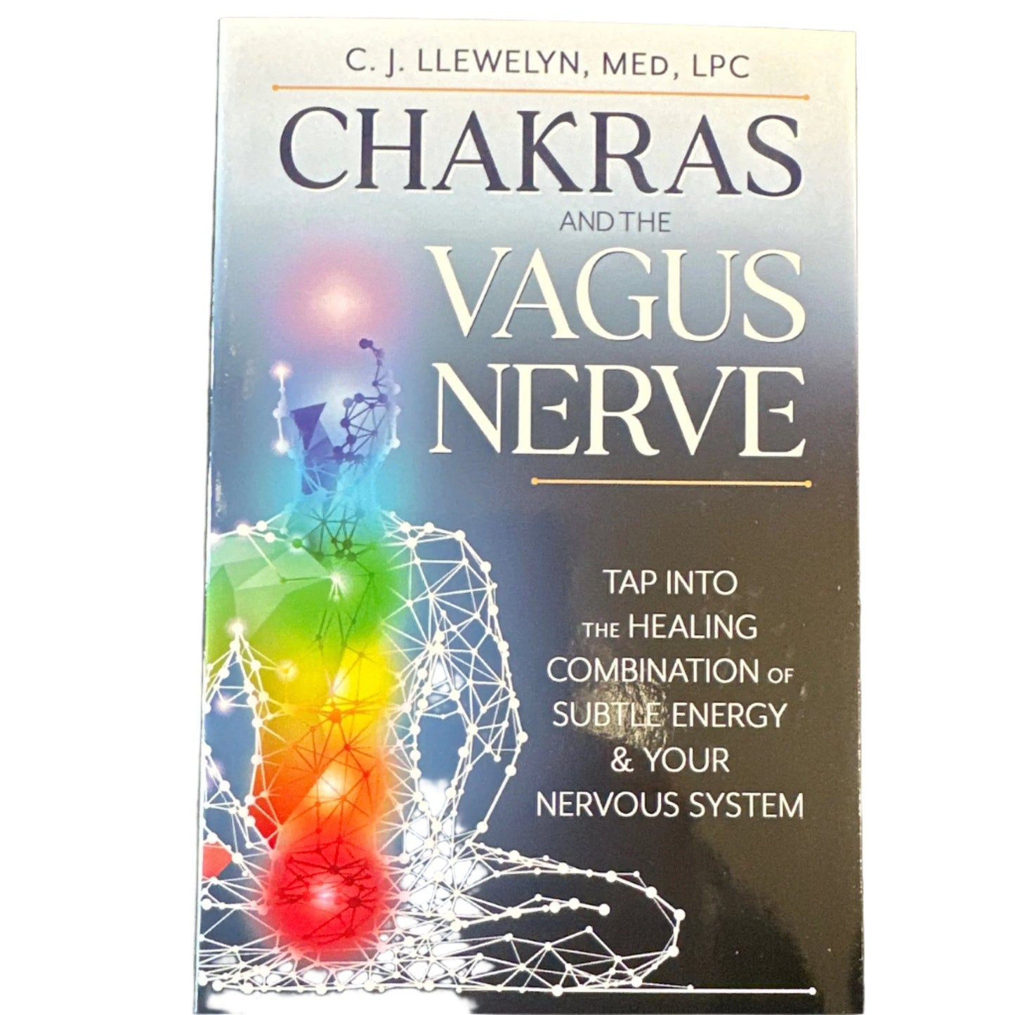 Chakras and the Vagus Nerve: Tap into the Healing Combination of Subtle Energy & Your Nervous System