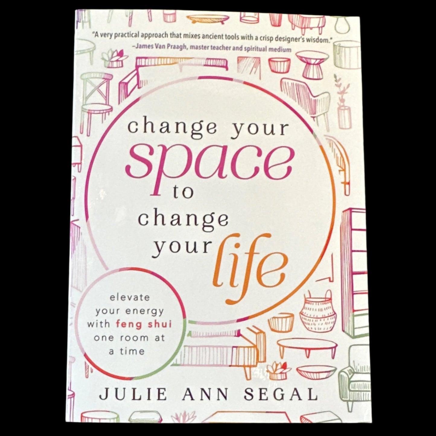Change Your Space to Change Your Life