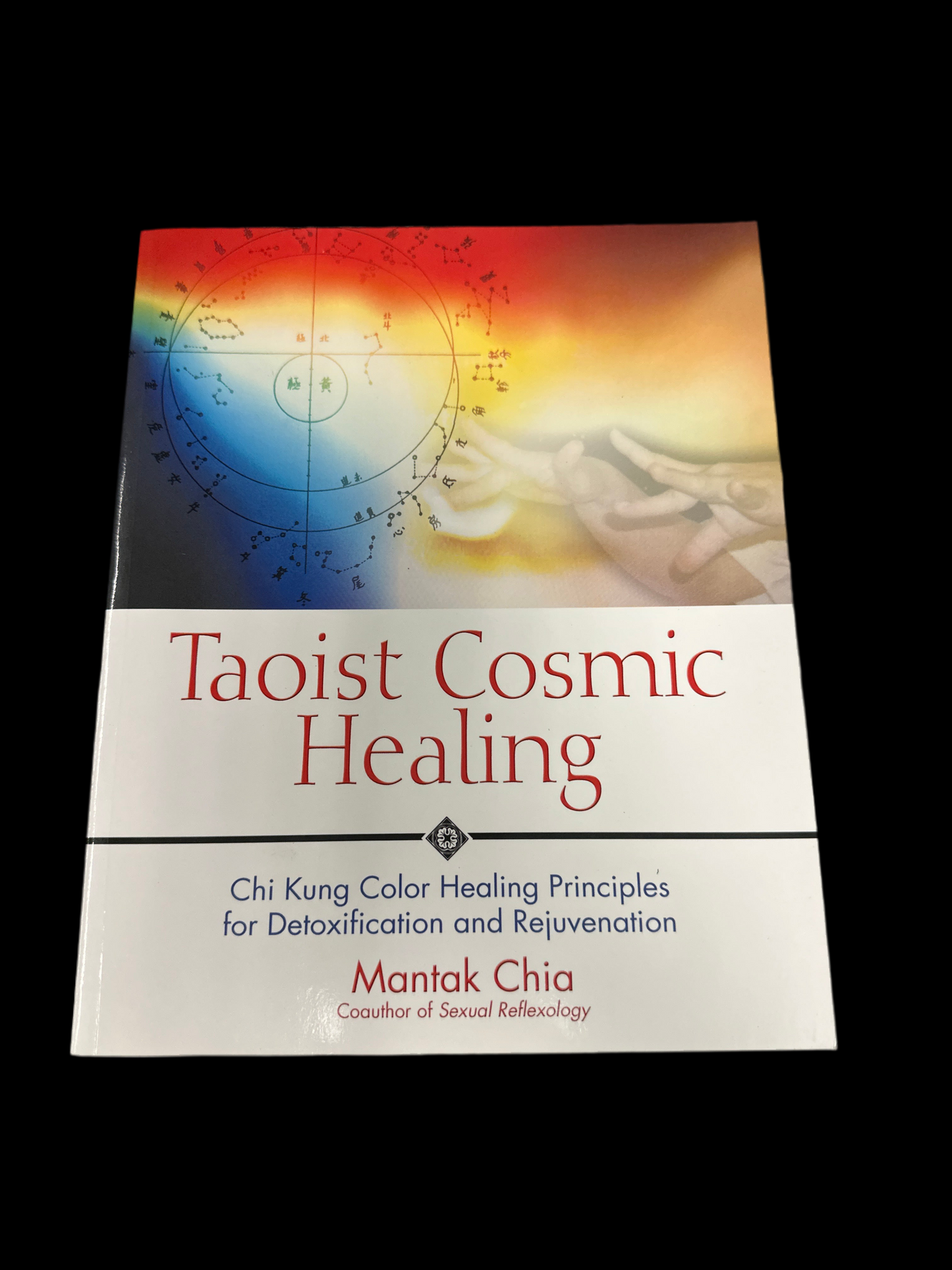 Taoist Cosmic Healing: Chi Kung Color Healing Principles for Detoxification and Rejuvenation
