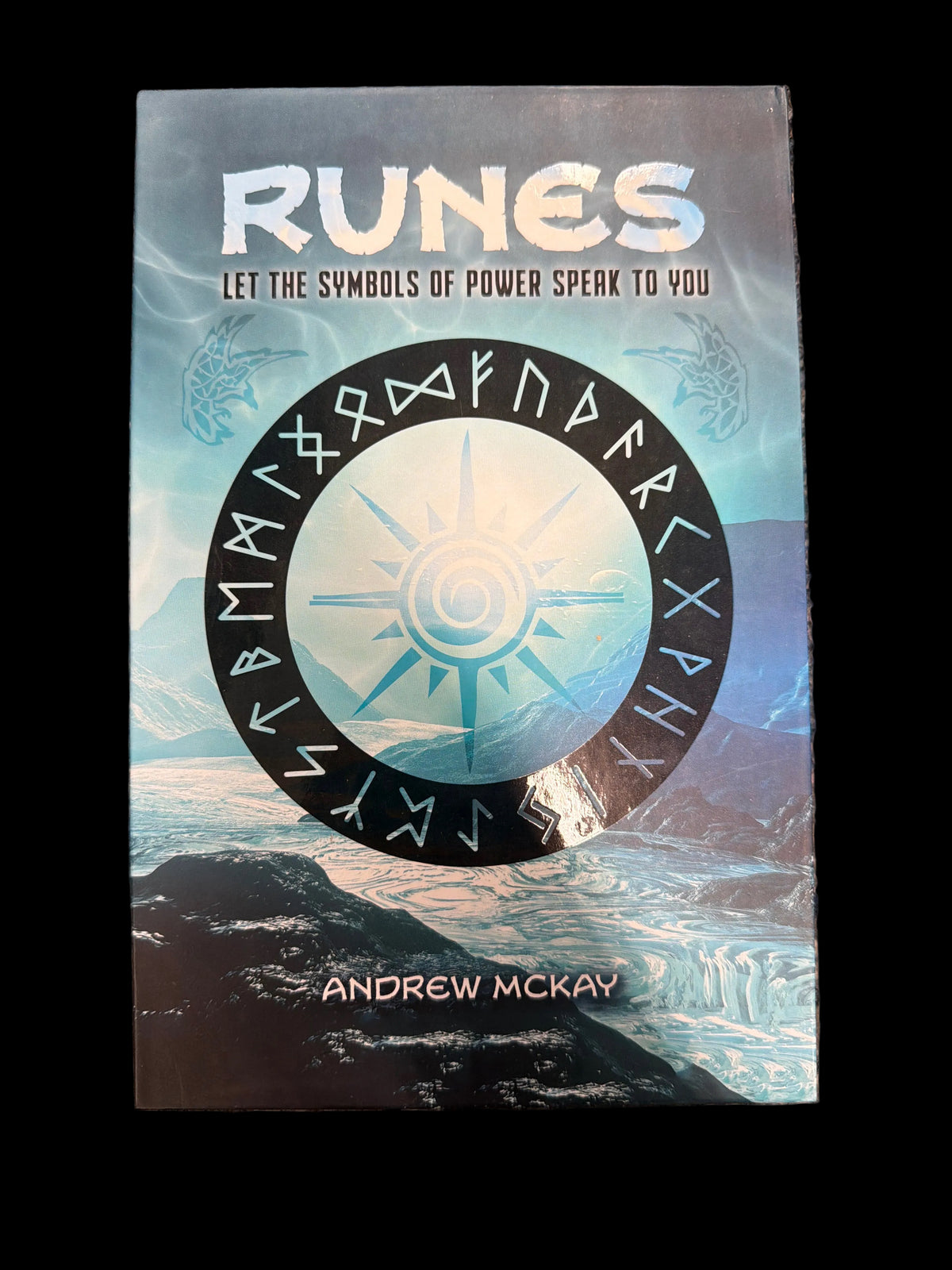 Runes: Let the Symbols of Power Speak to You
