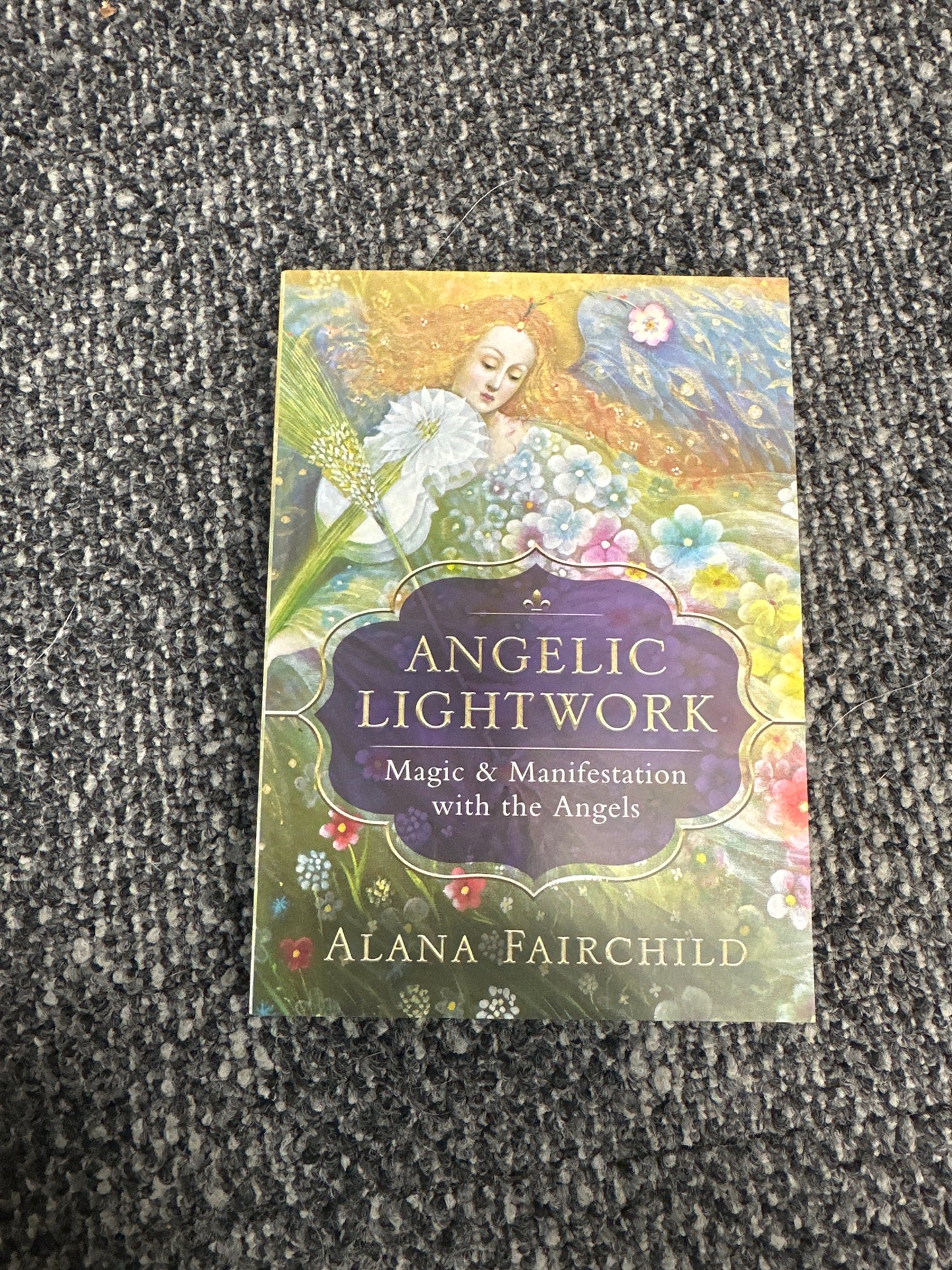 Angelic Lightwork: Magic & Manifestation with the Angels by Alana Fairchild