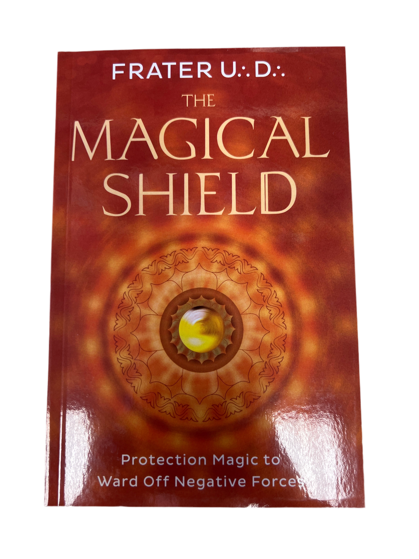 Magical Shield : Protection Magic to Ward Off Negative Forces (Paperback)