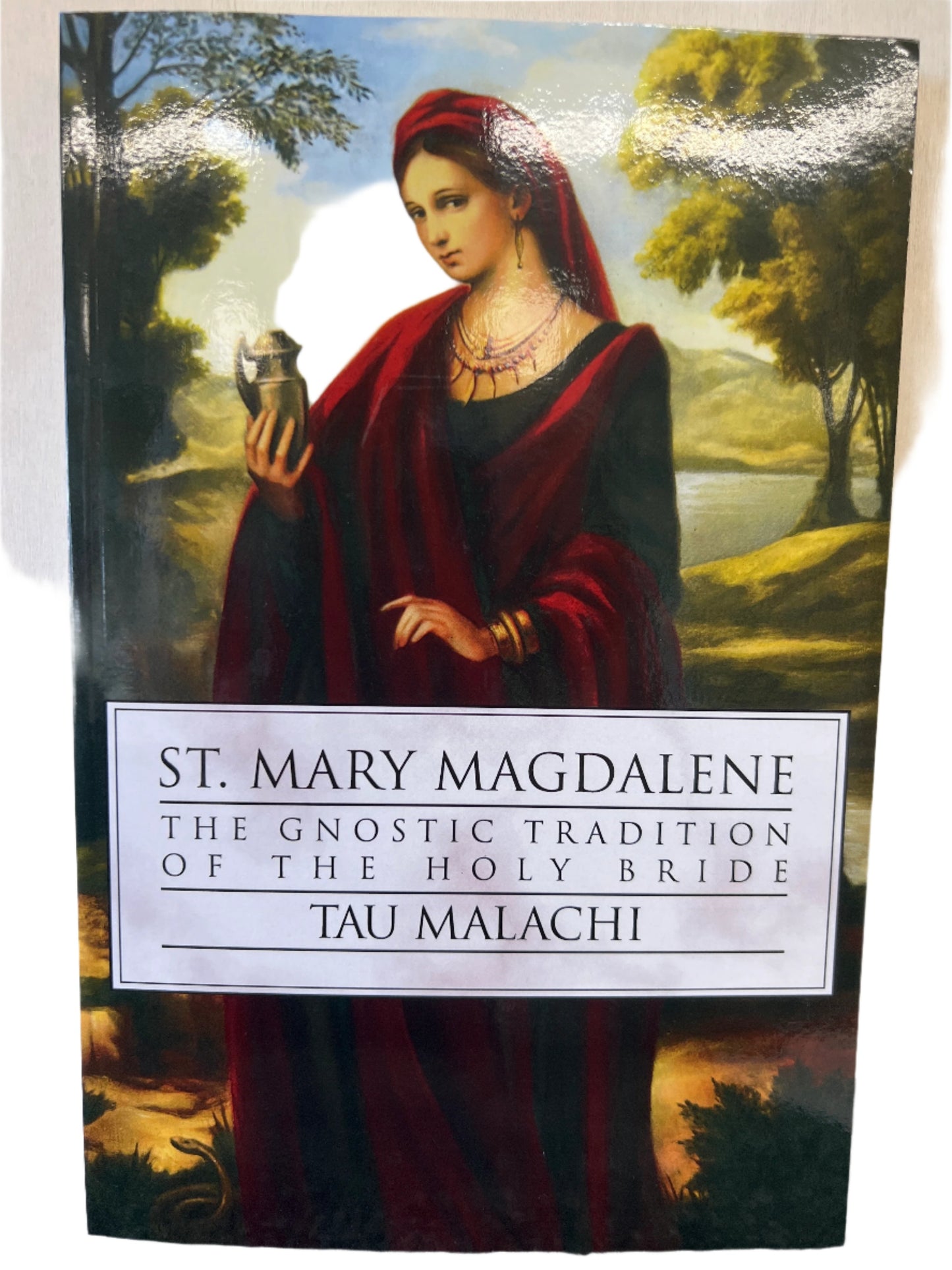 St. Mary Magdalene: The Gnostic Tradition of the Holy Bride (Gnostic, 4)