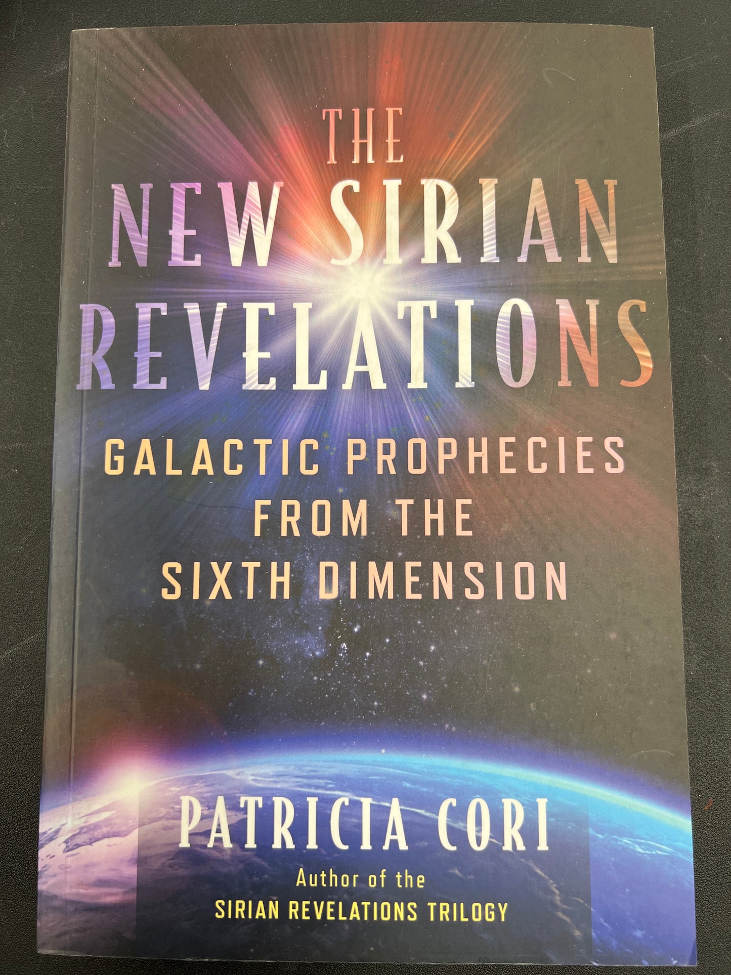 New Sirian Revelations: Galactic Prophecies from the Sixth Dimension