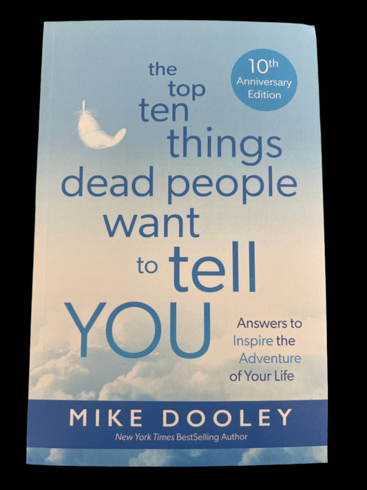 Top Ten Things Dead People Want to Tell You