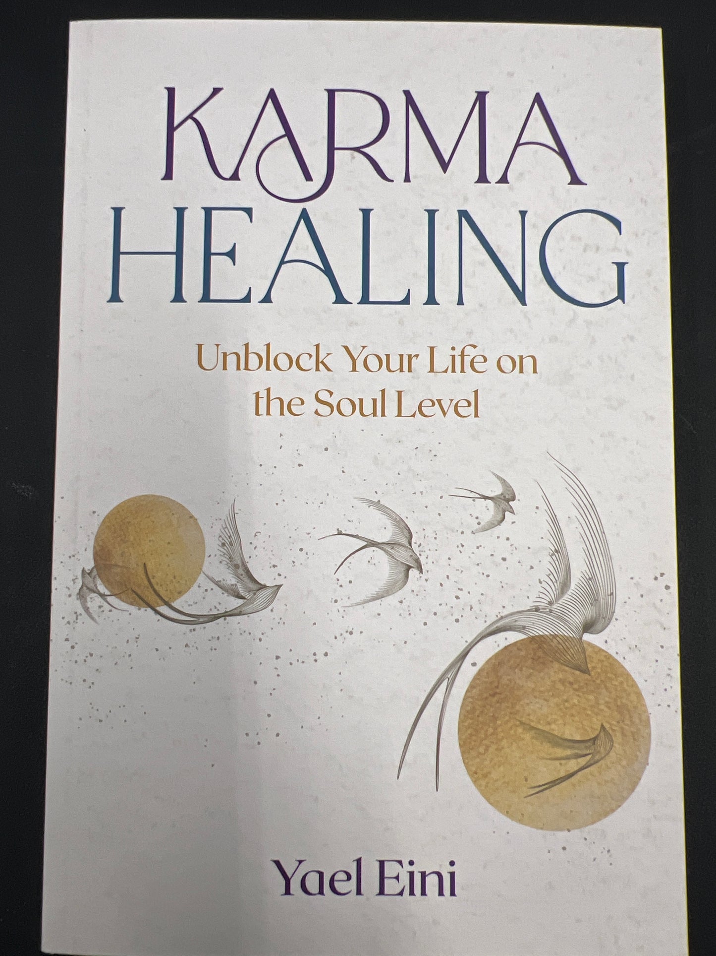 Karma Healing: Unblock Your Life on the Soul Level