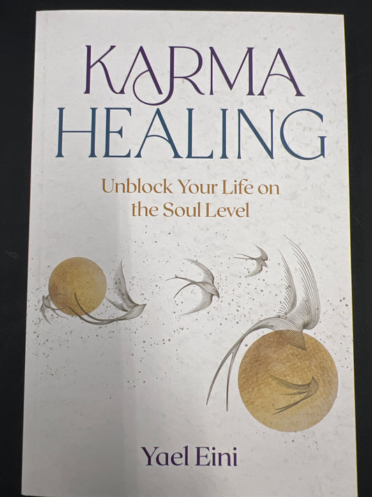 Karma Healing: Unblock Your Life on the Soul Level