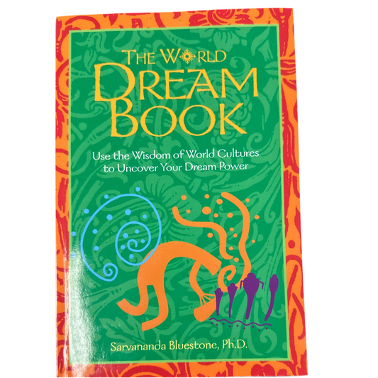 World Dream Book: use the wisdom of world cultures to uncover your dream power