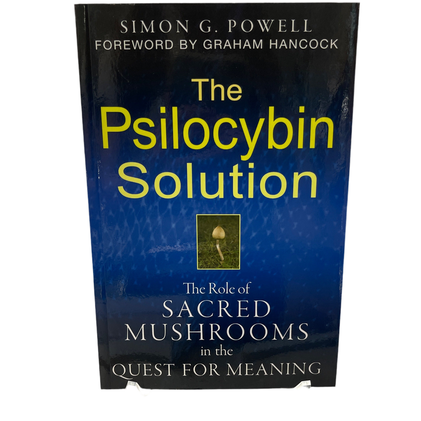 Psilocybin Solution: the role of sacred mushrooms in the quest for meaning