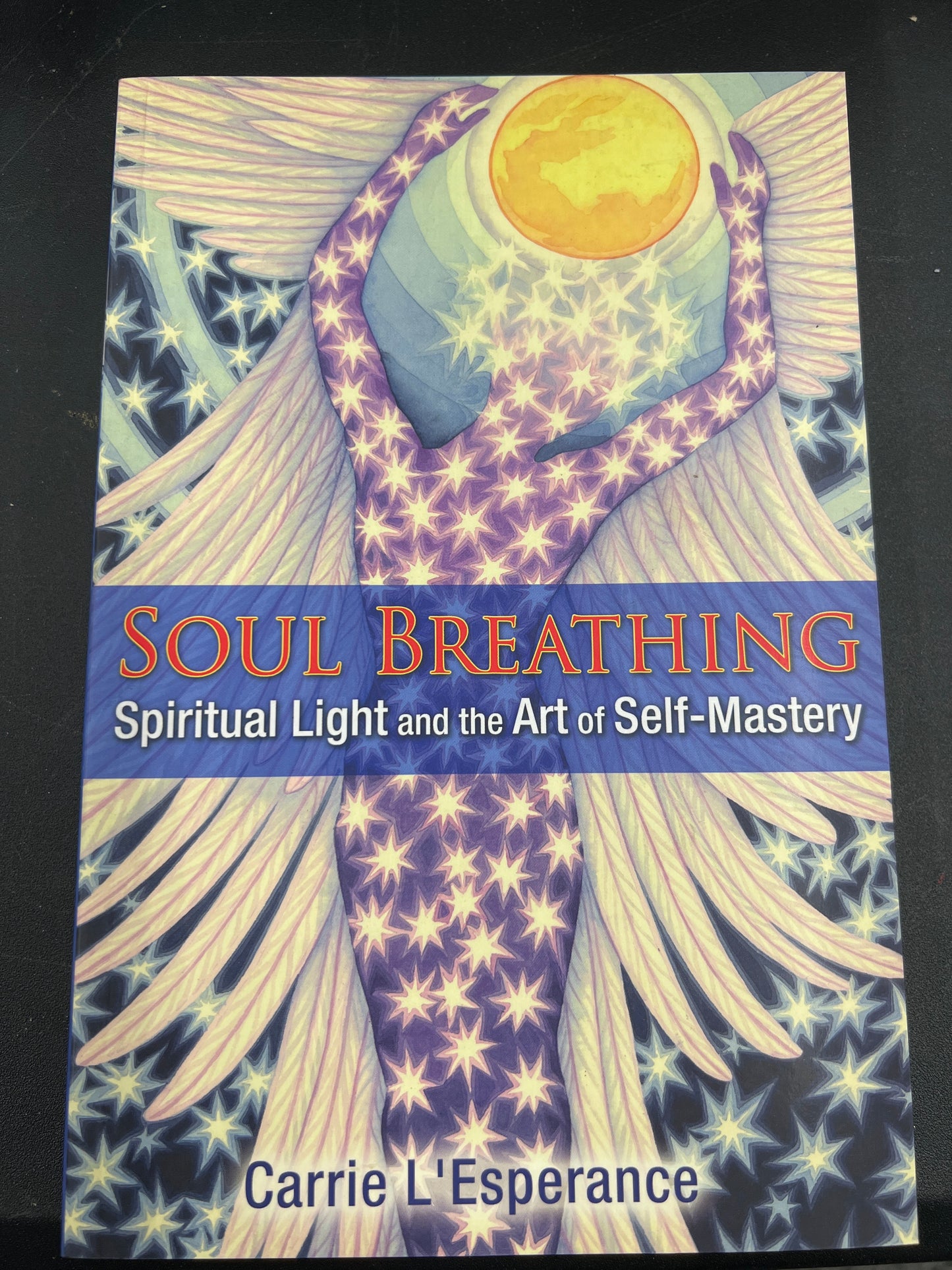 Soul Breathing: Spiritual Light and the Art of Self-Mastery
