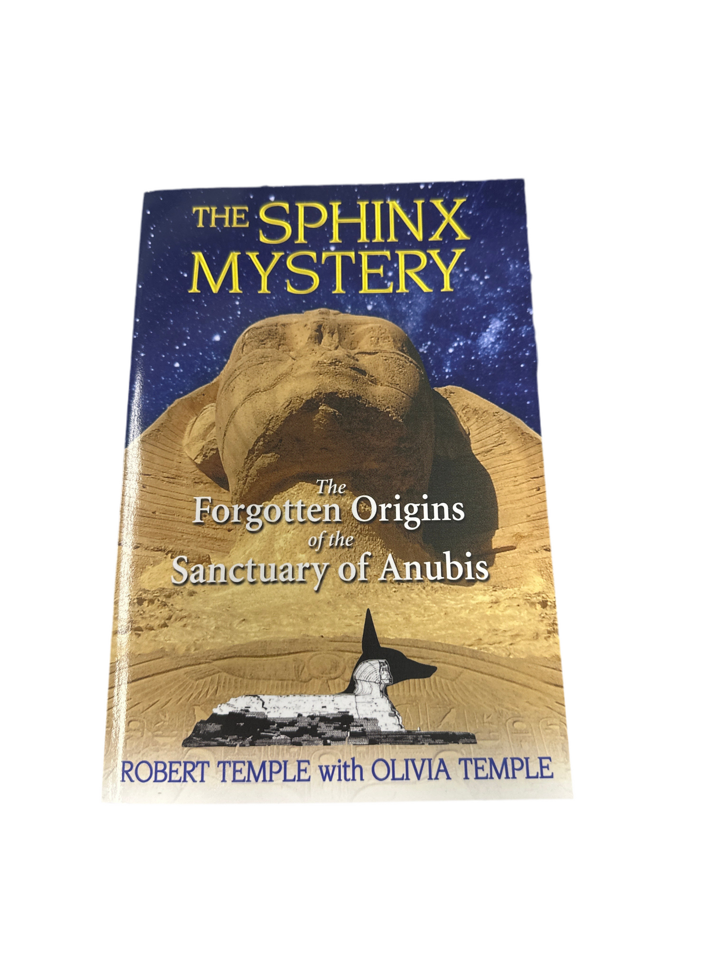 The Sphinx Mystery: The Forgotten Origins of the Sanctuary of Anubis