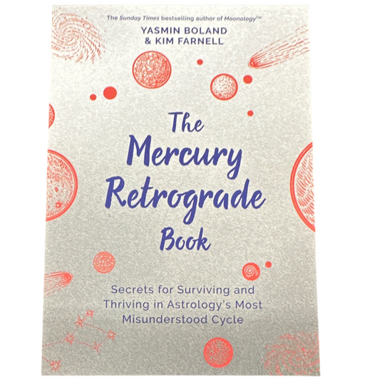 Mercury Retrograde Book: Secrets for Surviving and Thriving in Astrologys Most Misunderstood Cycle by Yasmin Boland