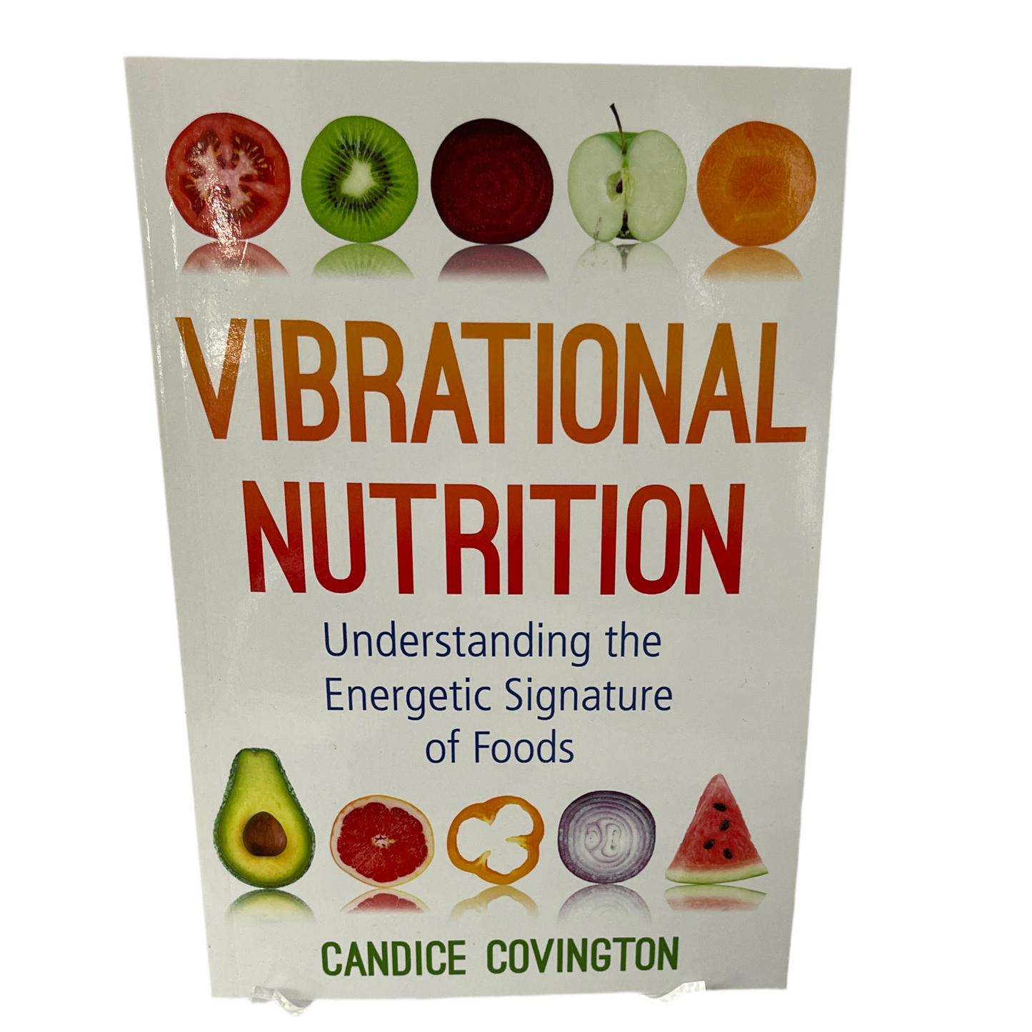 Vibrational Nutrition: understanding the energetic signature of foods