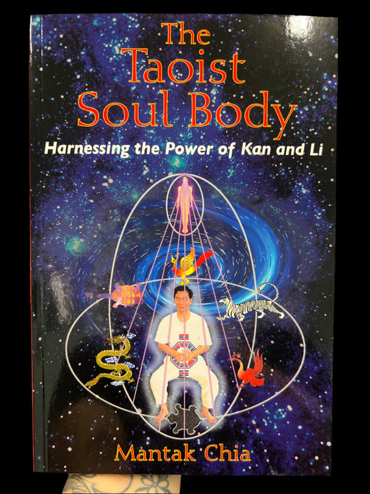 Taoist Soul Body: Harnessing the Power of Kan and Li