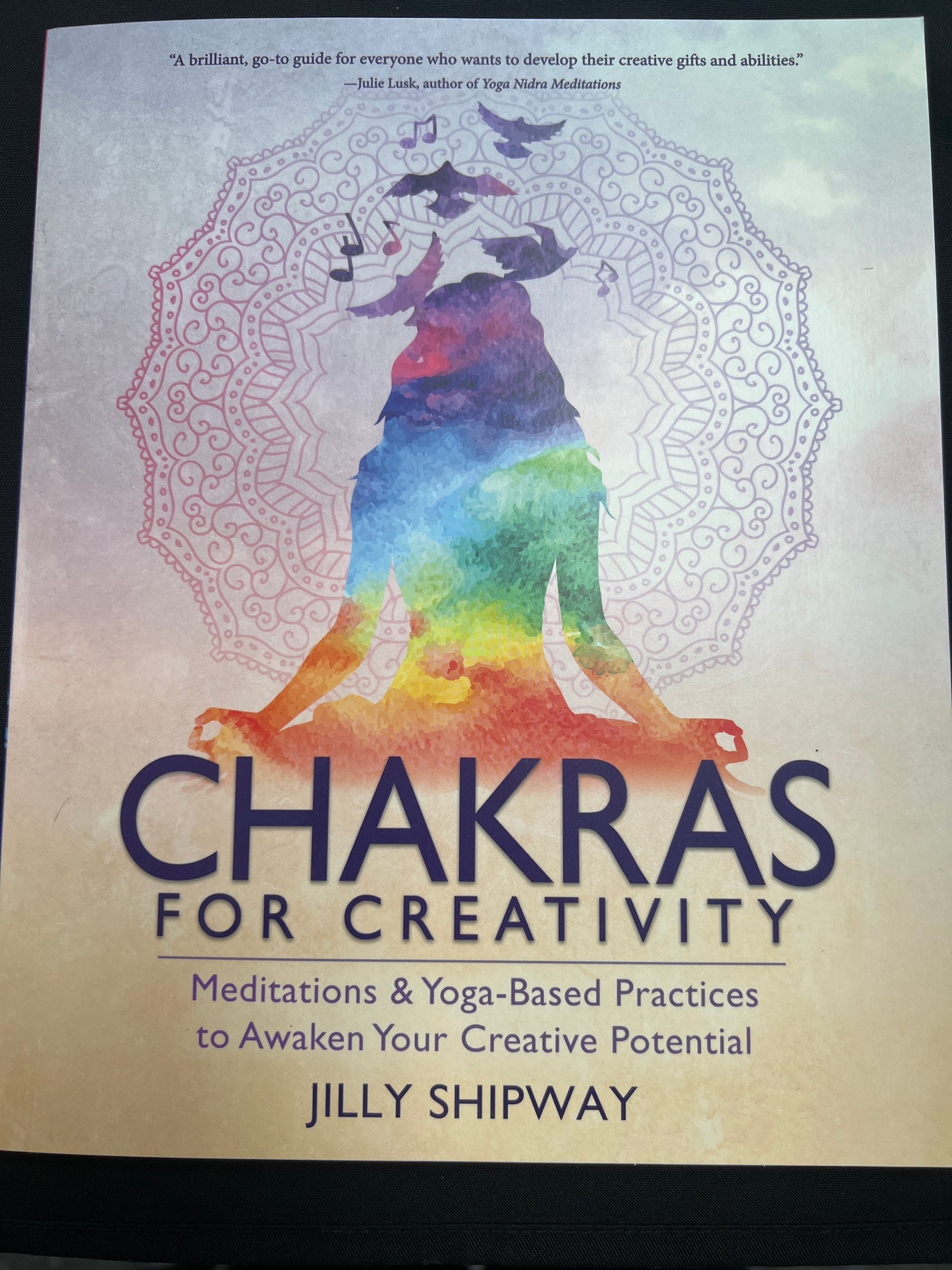 Chakras for Creativity Meditations and Yoga Based Practices to Awaken Your Creative Potential