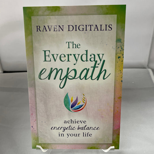 The Everyday Empath: Achieve Energetic Balance in Your Life by Raven Digitalis