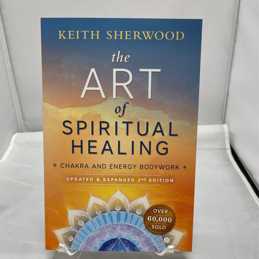 The Art of Spiritual Healing (new edition)