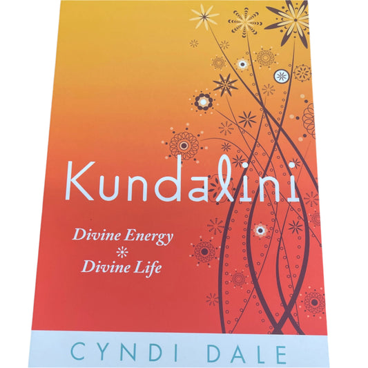 Kundalini: Divine Energy, Divine Life by Cyndi Dale