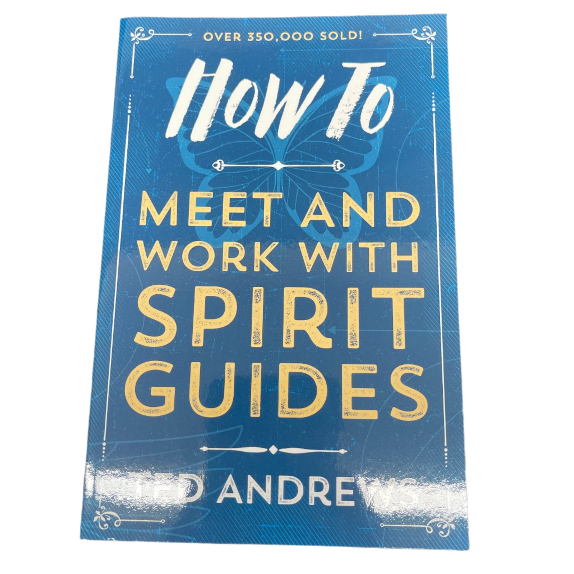 How to Meet and Work with Your Spirit Guides