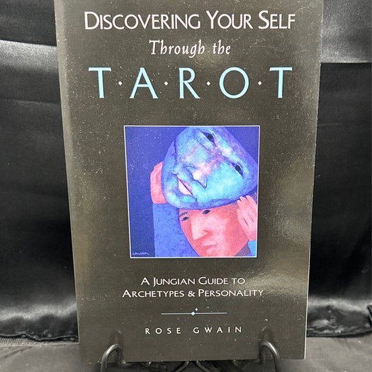 Discovering Yourself Through the Tarot: A jungian guide to archetypes and personality