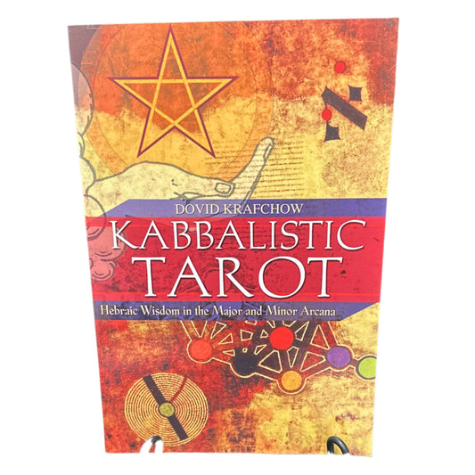 Kabbalistic Tarot: Hebraic wisdom in the major and minor arcana