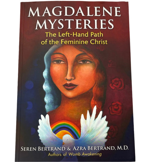 Magdalene Mysteries: the left hand path of the feminine Christ