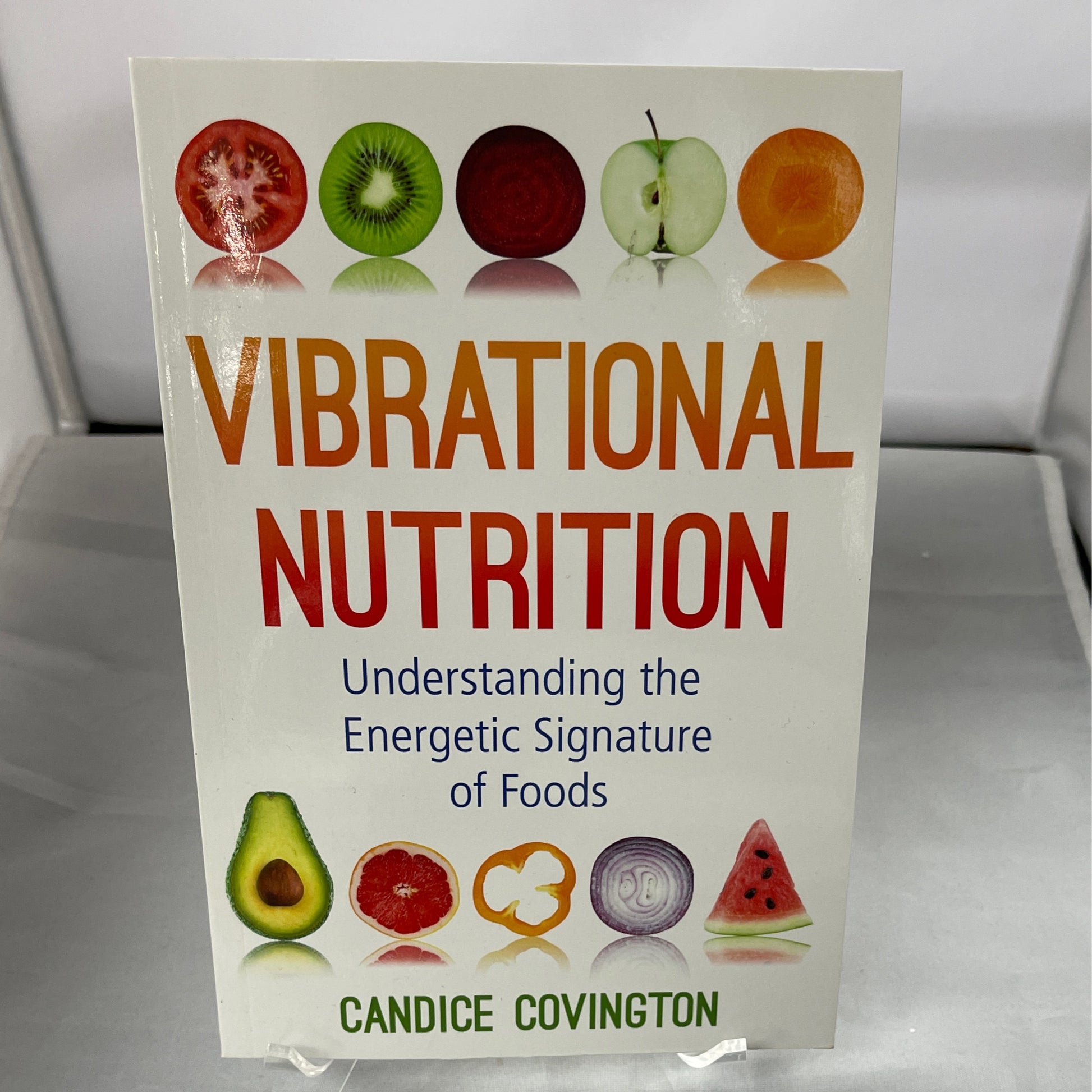 Vibrational Nutrition: understanding the energetic signature of foods