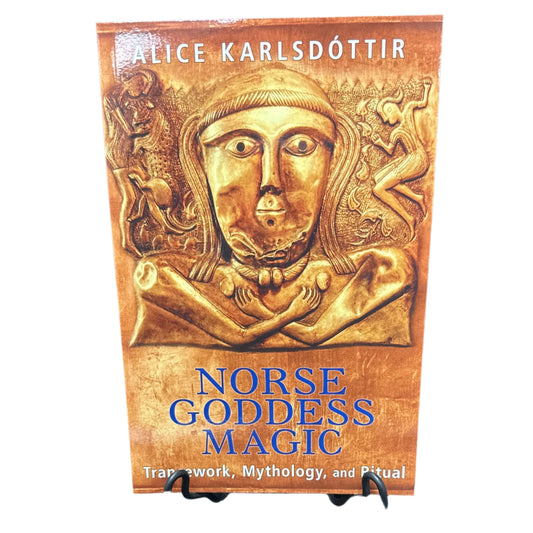 Norse Goddess Magic: trancework, mythology, and ritual.