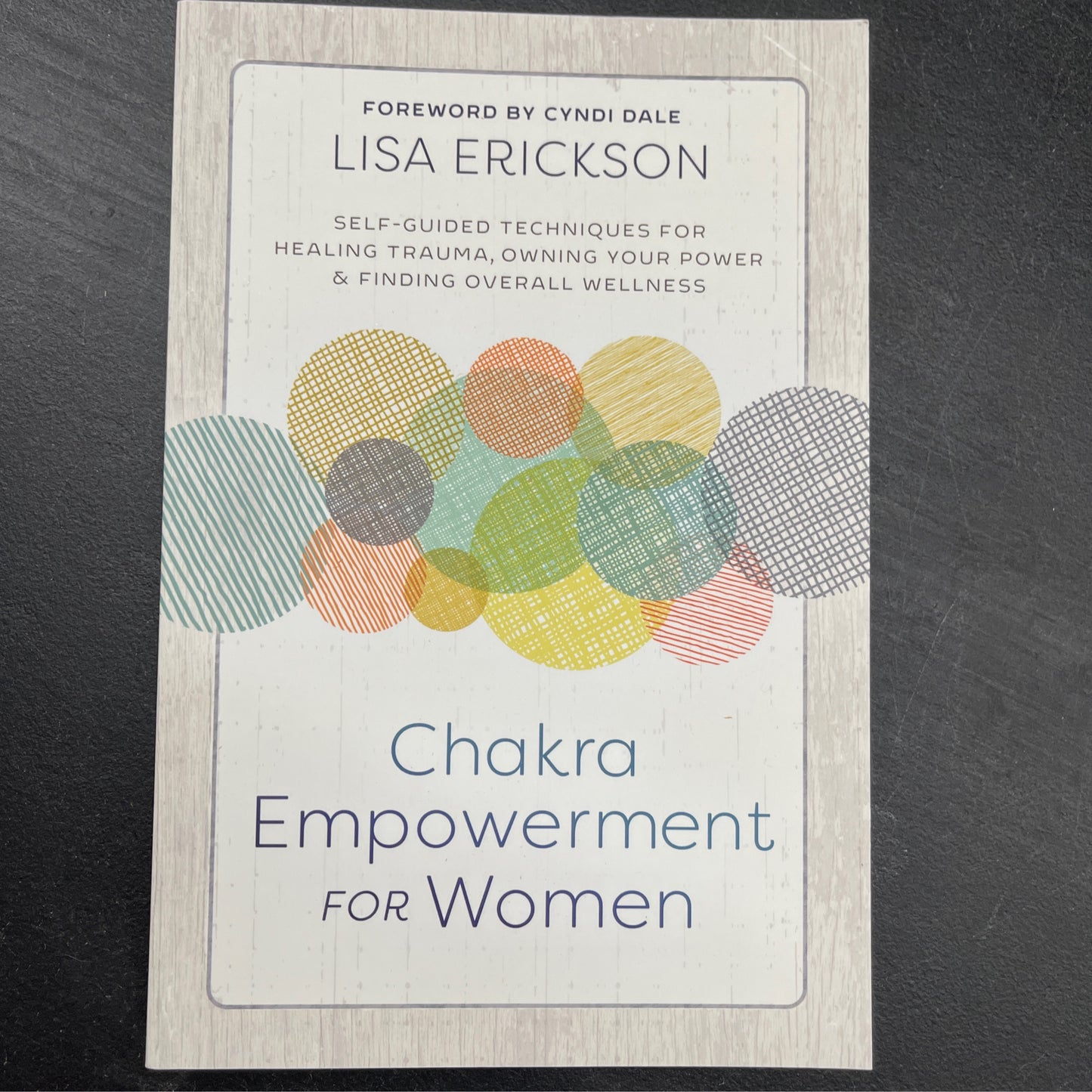 Chakra Empowerment for Women: Self-Guided Techniques for Healing Trauma, Owning Your Power & Finding Overall Wellness (Paperback)