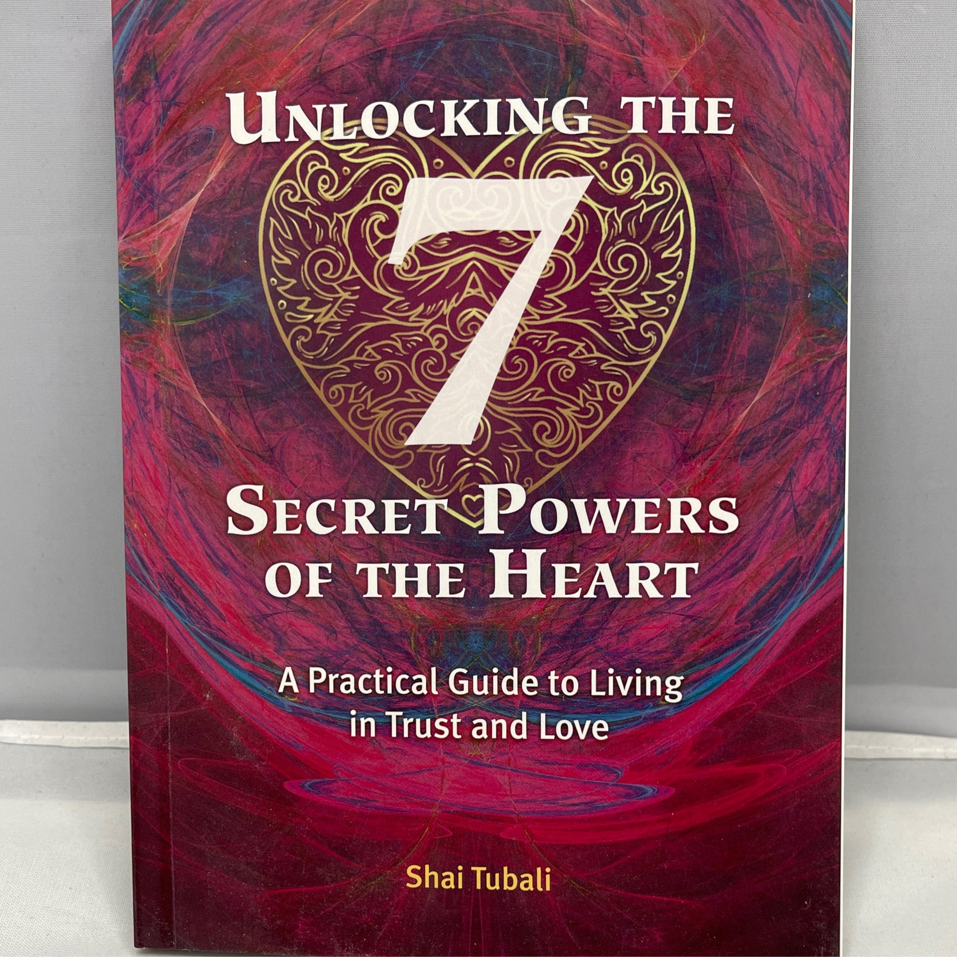 Unlocking the 7 Secret Powers of the Heart