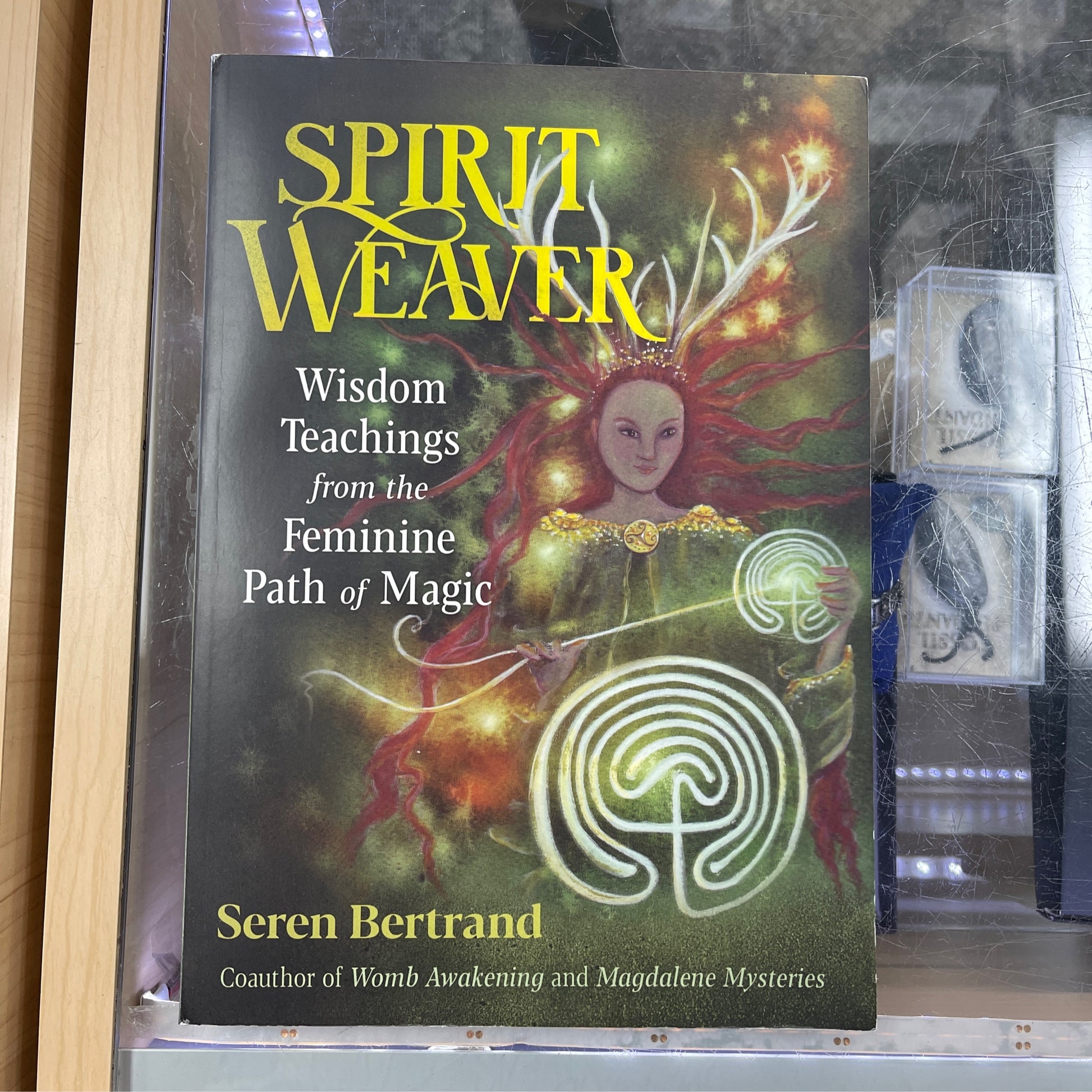 Spirit Weaver: wisdom teachings from the feminine path of magic