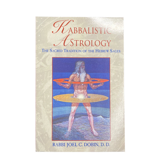 Kabbalistic Astrology: The Sacred Tradition of the Hebrew Sages