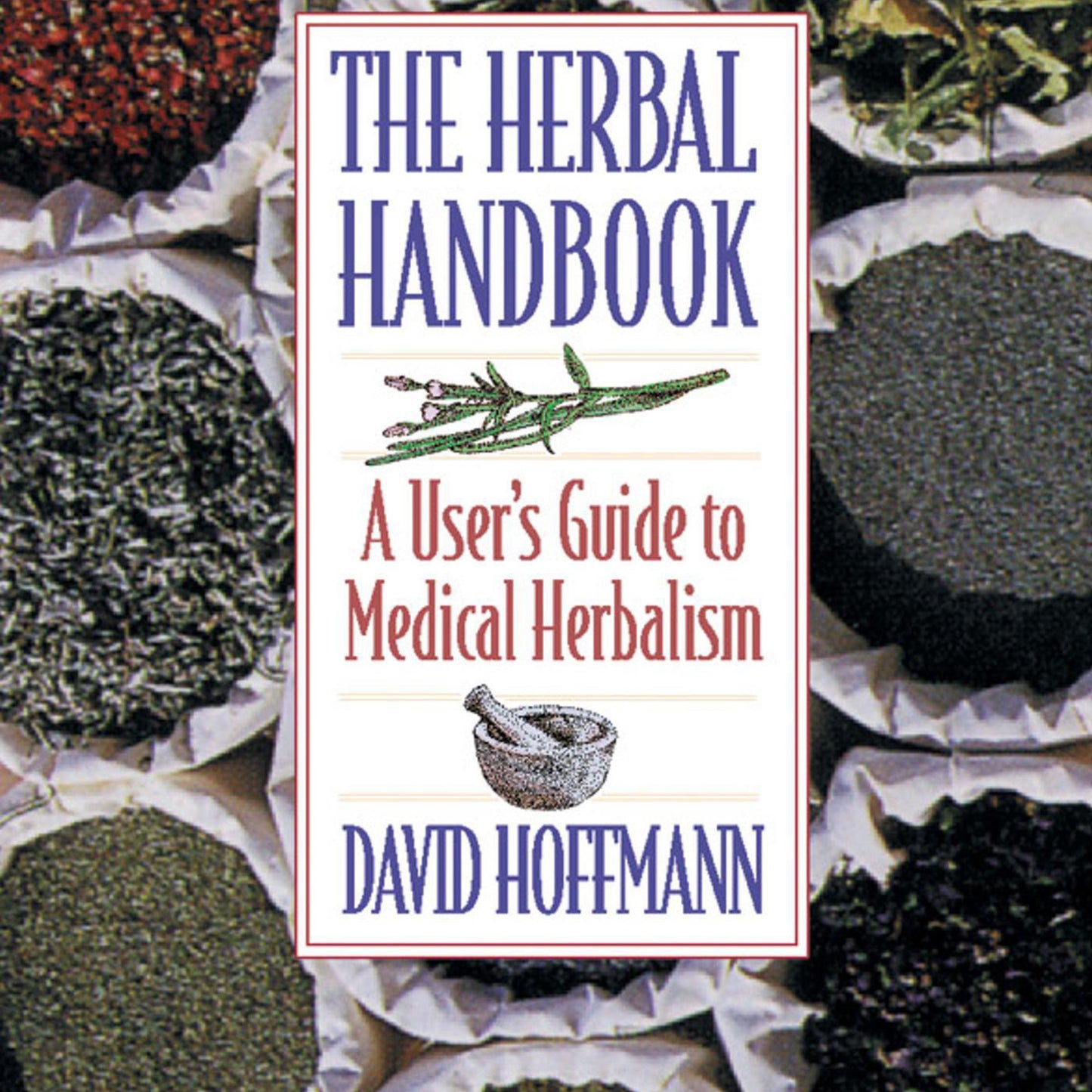 The Herbal Handbook : A User's Guide to Medical Herbalism (Paperback)