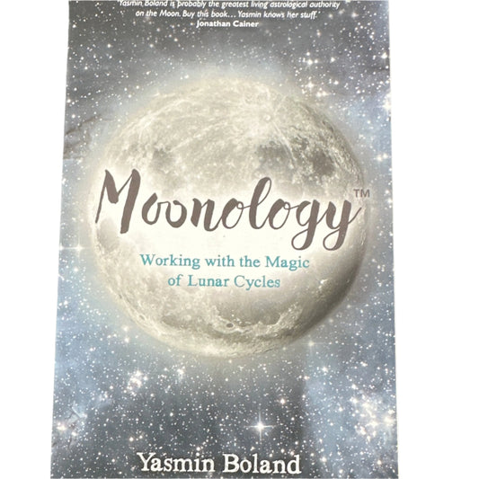 Moonology: Working with the Magic of Lunar Cycles by Yasmin Boland