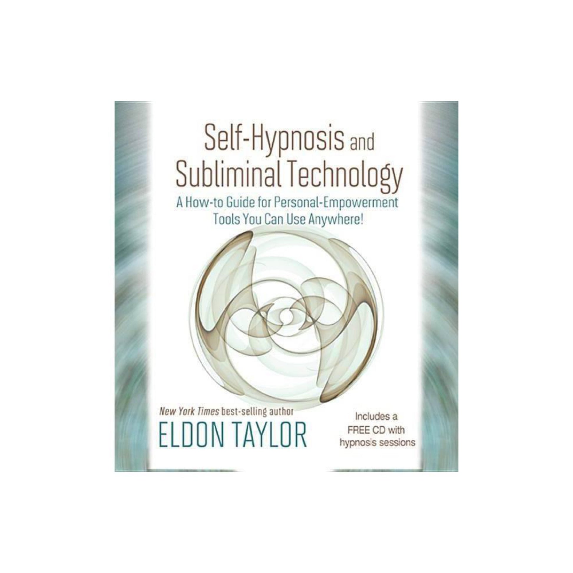 Self-Hypnosis and Subliminal Technology : A How-to Guide for Personal-Empowerment Tools You Can use Anywhere