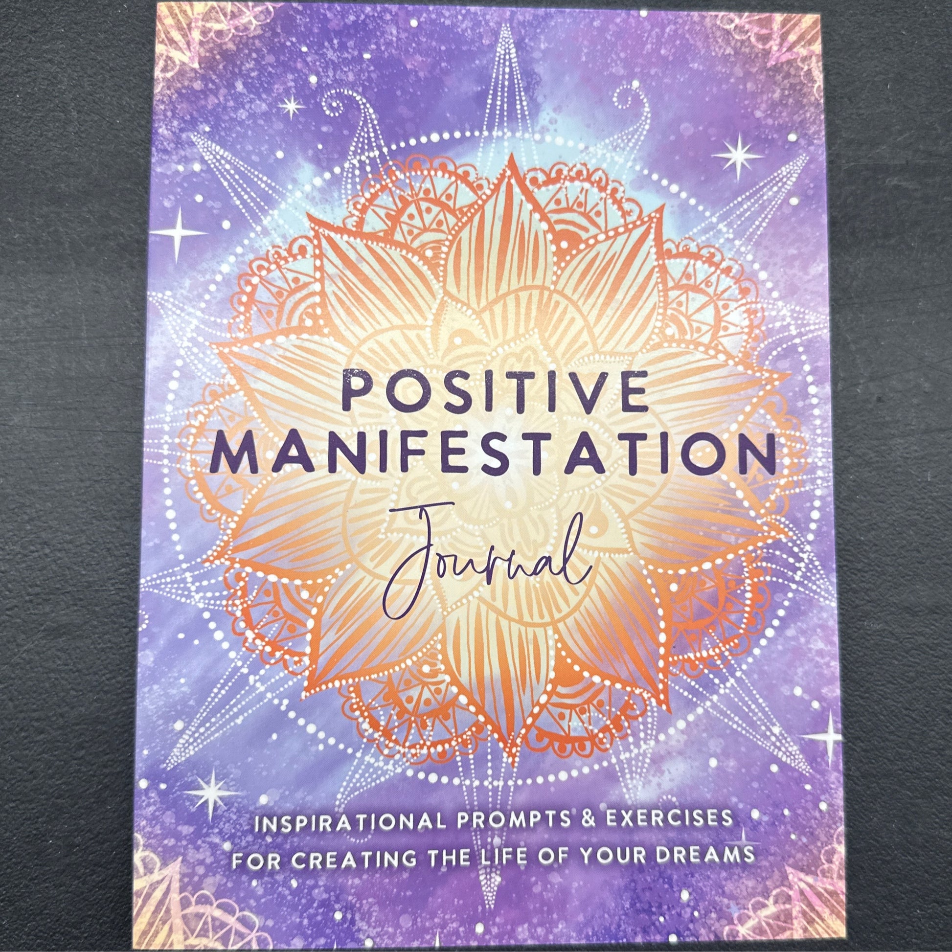 Positive Manifestation Journal Inspirational Prompts & Exercises for Creating the Life of Your Dreams