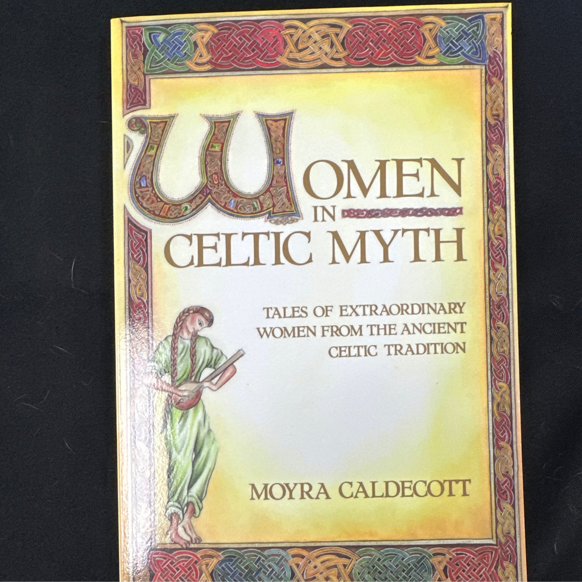 Women in Celtic myth: tales of extraordinary women from the ancient Celtic tradition