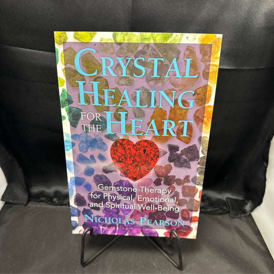 Crystal healing for the heart: gemstone therapy for physical, emotional, and spiritual well-being