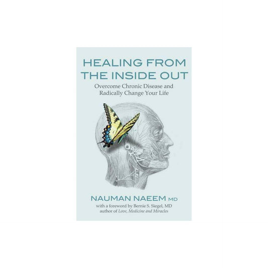 Healing from the Inside Out : Overcome Chronic Disease and Radically Change Your Life (Paperback)