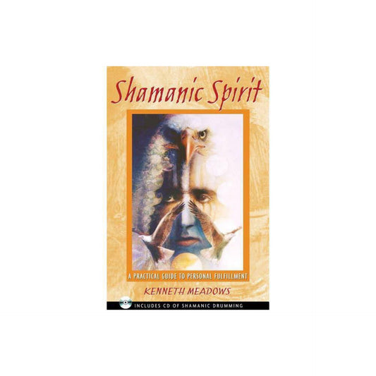 Shamanic Spirit : A Practical Guide to Personal Fulfillment (Edition 2)