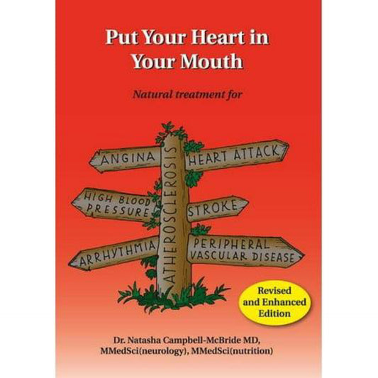 Put Your Heart in Your Mouth: Natural Treatment for Atherosclerosis, Angina, Heart Attack, High Blood Pressure, Stroke, Arrhythmia