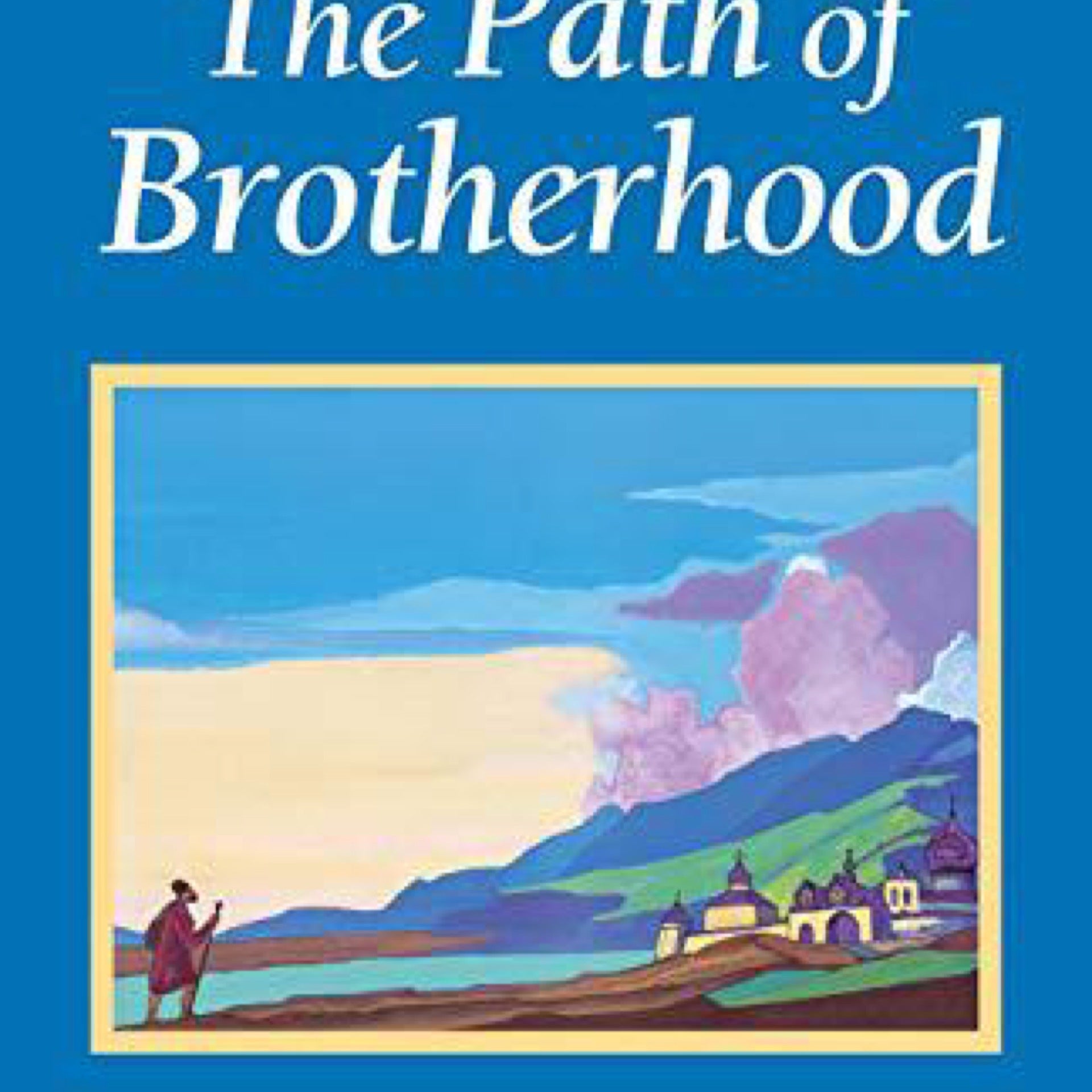 Climb the Highest Mountain: the Path of Brotherhood (Paperback)