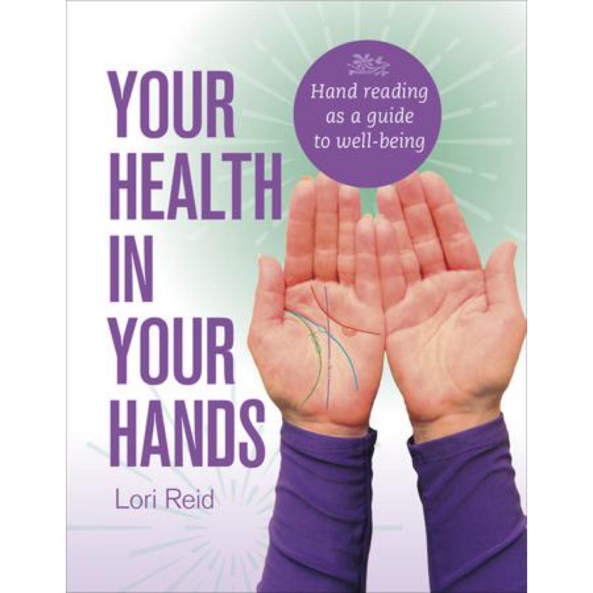 Your Health in Your Hands : Hand Reading as a Guide to Well-Being (Paperback)